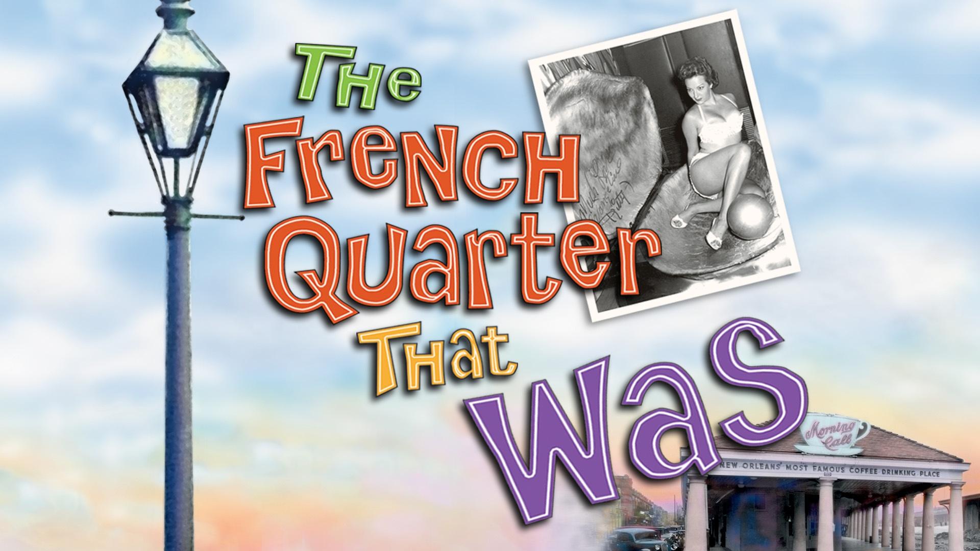 The French Quarter That Was French Quarter That Was