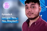 Drugs: Yes, No, Maybe?