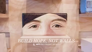 Build Hope, Not Walls