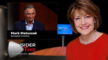 Video thumbnail: Consider This with Christine Zak Edmonds S02 E13: Mark Matuszak | Springdale Cemetery