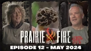 Prairie Fire - Episode 12 - May 16, 2024