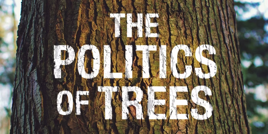 The Politics of Trees