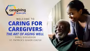 Caregiving; The Art of Aging Well