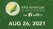 August 26, 2021 - Mid-American Gardener