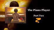 The Piano Player Part II