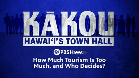 Video thumbnail: KĀKOU - Hawaiʻi’s Town Hall How Much Tourism Is Too Much, and Who Decides?