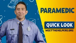 Meet The Helpers | Paramedic: Quick Look