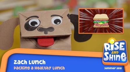 Video thumbnail: Rise and Shine Zach Lunch Healthy Lunch