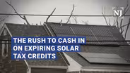 NJ residents rush to get expiring solar tax credits