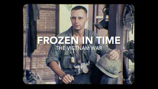 Frozen in Time:  The Vietnam War