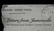 Letters from Jumonville: The Pennsylvania Soliders’ Orphans Schools