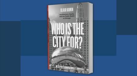 Video thumbnail: Chicago Tonight Chicago Architecture Critics Release New Book