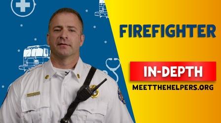 Video thumbnail: Meet the Helpers Meet The Helpers | Firefighter: In-Depth