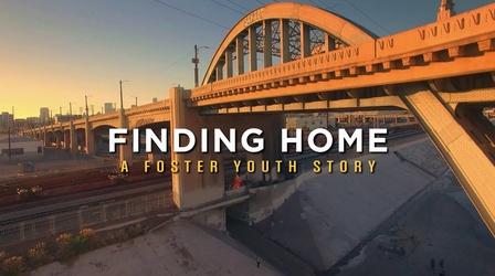 Video thumbnail: Finding Home: A Foster Youth Story Finding Home: A Foster Youth Story