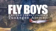 Fly Boys: Western Pennsylvania's Tuskegee Airman