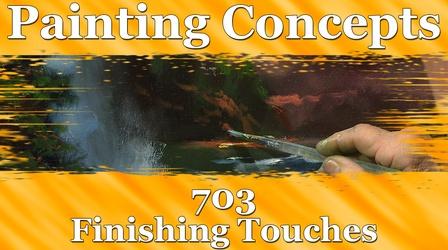 Video thumbnail: Painting Concepts and Techniques with Buck Paulson Painting Concepts 703: Finishing Touches