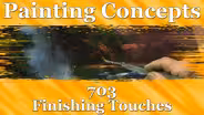 Painting Concepts 703: Finishing Touches