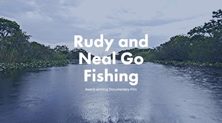 Video thumbnail: WLRN Documentaries Rudy and Neal Go Fishing