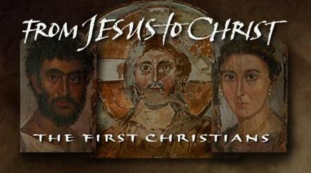 From Jesus to Christ: The First Christians (Pt. 1)