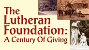 The Lutheran Foundation: A Century of Giving