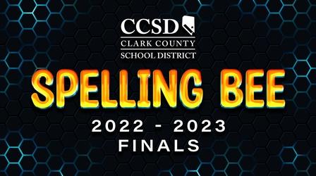 Video thumbnail: Education and Community 2022-2023 Clark County School Dist. Spelling Bee Finals