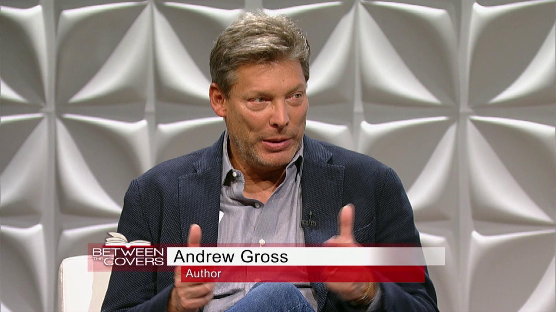 Andrew Gross Between The Covers ALL ARTS