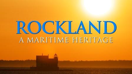 Video thumbnail: Maine Public Film Series Rockland:  A Maritime Heritage