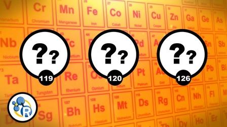 Video thumbnail: Reactions Have We Found All The Elements?