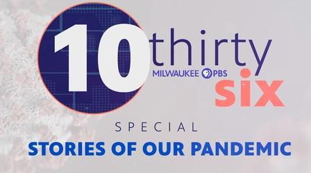 Video thumbnail: 10thirtysix 10thirtysix: Stories of Our Pandemic