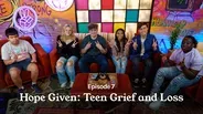 Hope Given: Teen Grief and Loss