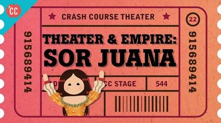 Video thumbnail: Crash Course Theater Pre-Columbian Theater, Spanish Empire, and Sor Juana